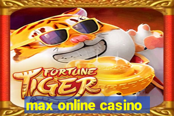 max online casino