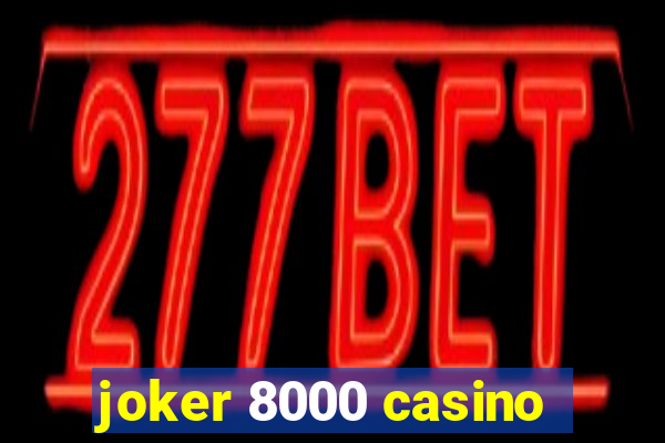 joker 8000 casino