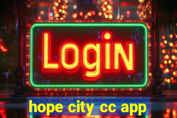 hope city cc app