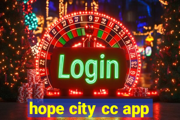 hope city cc app