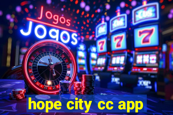 hope city cc app