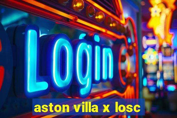 aston villa x losc