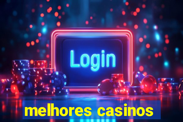 melhores casinos