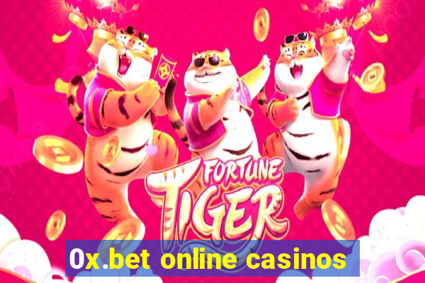 0x.bet online casinos