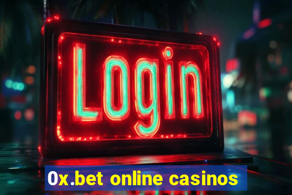 0x.bet online casinos