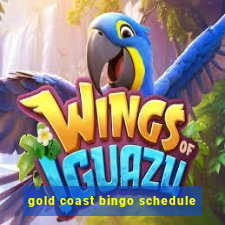 gold coast bingo schedule