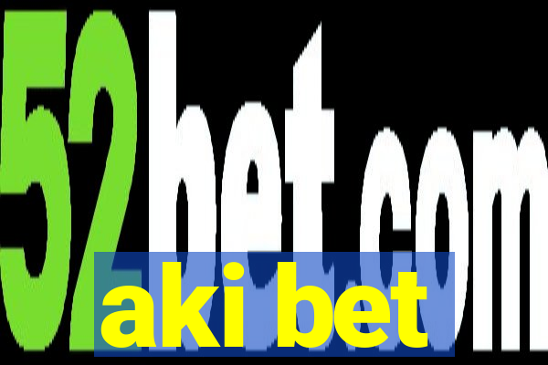 aki bet