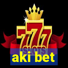 aki bet