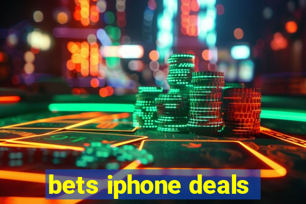 bets iphone deals