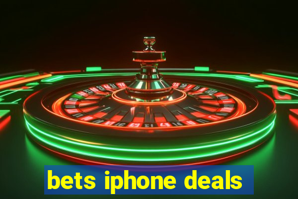 bets iphone deals