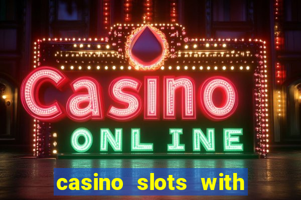 casino slots with real money