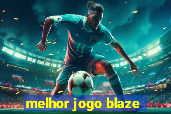 melhor jogo blaze