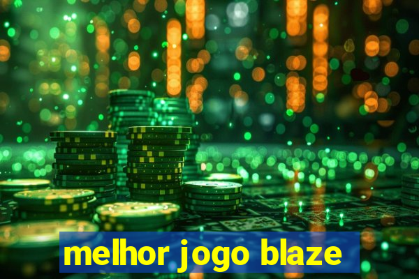 melhor jogo blaze