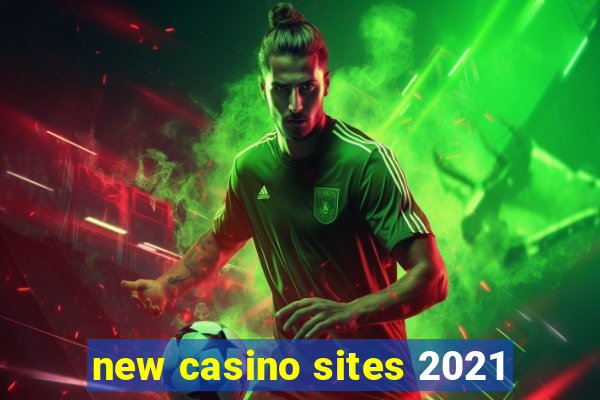 new casino sites 2021