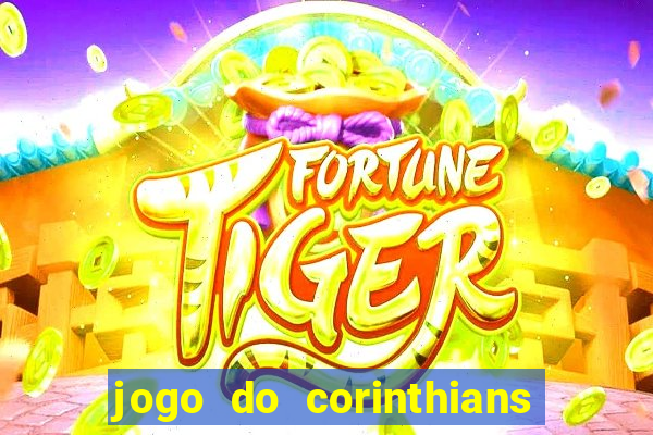 jogo do corinthians hoje passa na globo