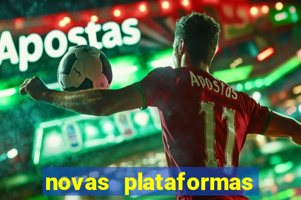 novas plataformas de apostas fortune tiger