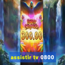 assistir tv 0800