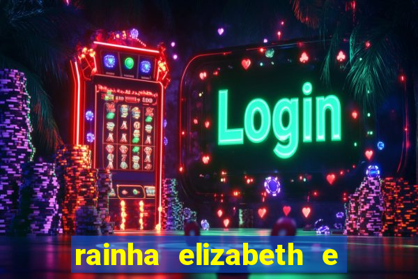 rainha elizabeth e sua irm茫