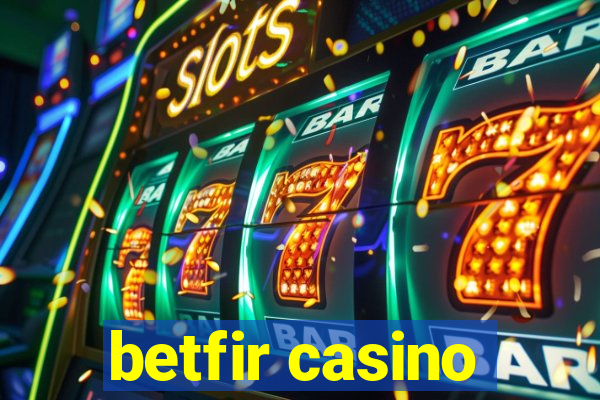 betfir casino