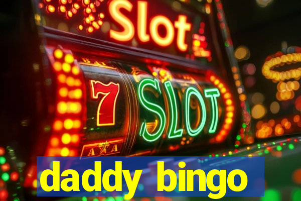 daddy bingo