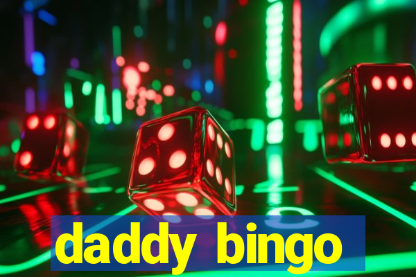 daddy bingo