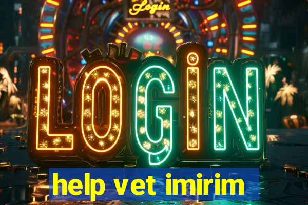 help vet imirim