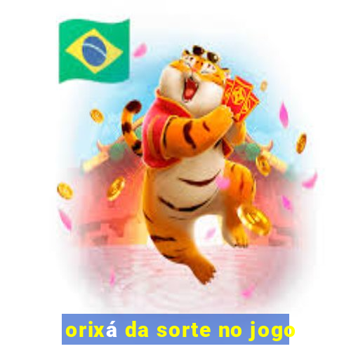 orixá da sorte no jogo