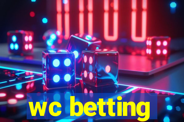 wc betting