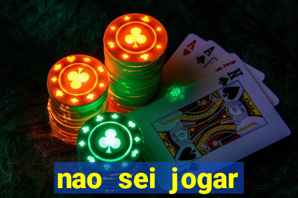 nao sei jogar fortune tiger