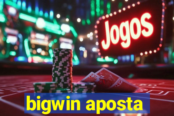 bigwin aposta