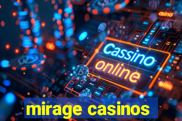 mirage casinos