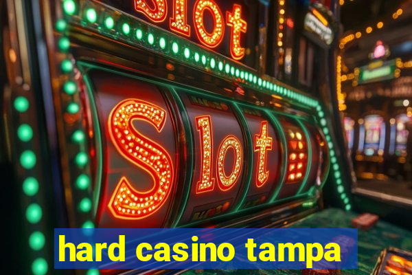 hard casino tampa