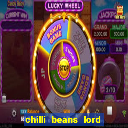 chilli beans lord of the rings