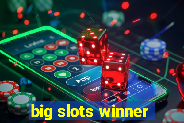 big slots winner