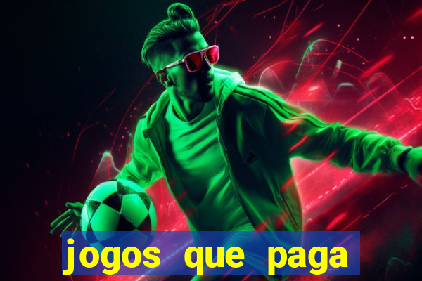 jogos que paga dinheiro de verdade