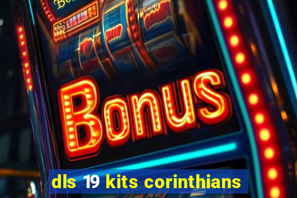 dls 19 kits corinthians