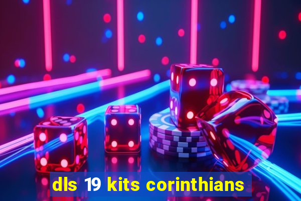 dls 19 kits corinthians