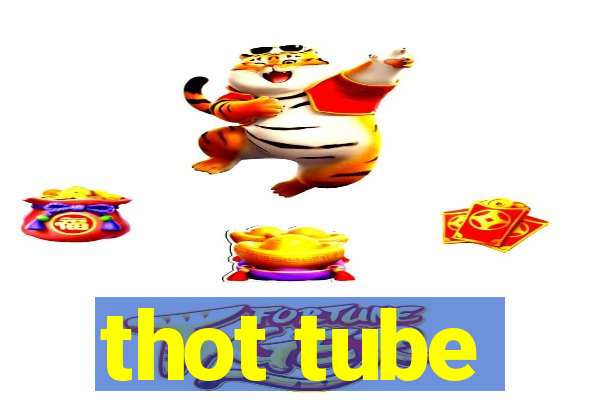 thot tube