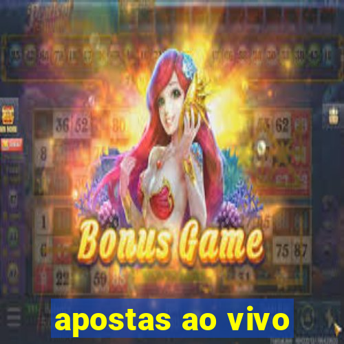 apostas ao vivo