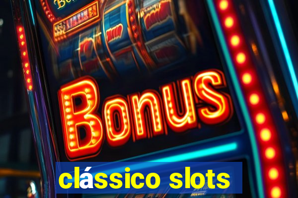 clássico slots