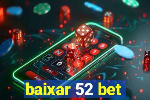 baixar 52 bet