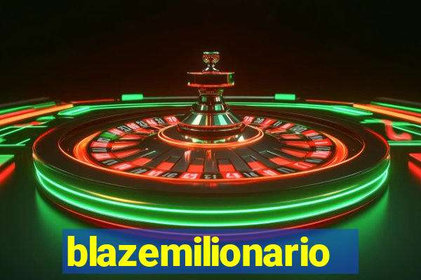 blazemilionario