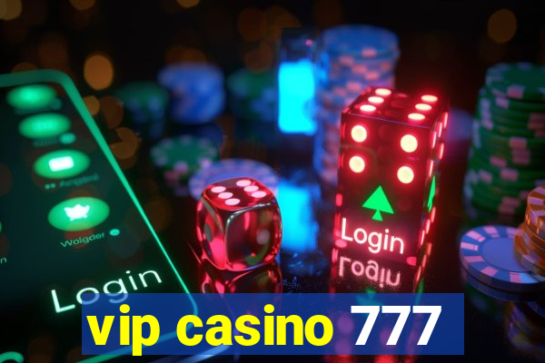 vip casino 777