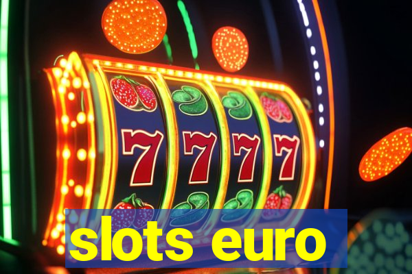 slots euro