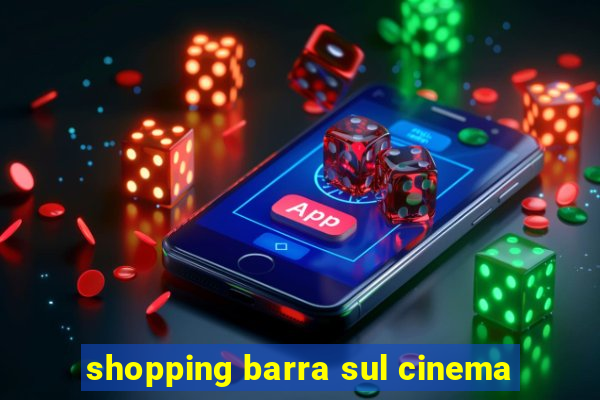 shopping barra sul cinema