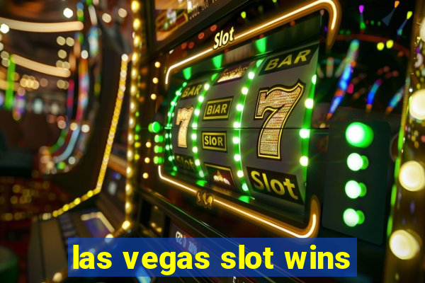 las vegas slot wins