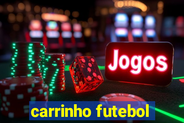 carrinho futebol