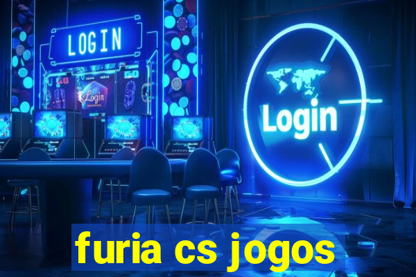 furia cs jogos