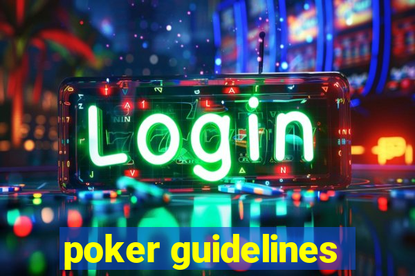 poker guidelines