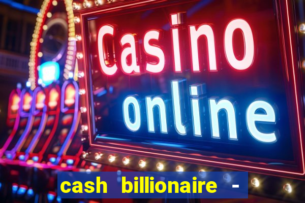 cash billionaire - vip slots